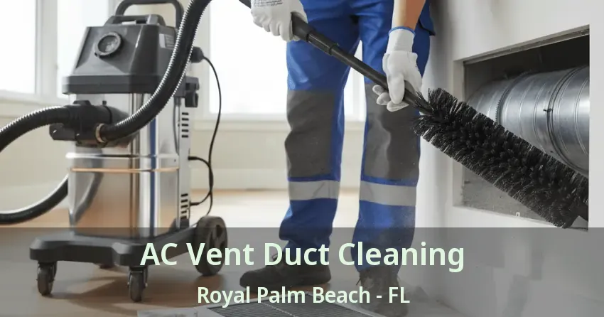 AC Vent Duct Cleaning Royal Palm Beach - FL