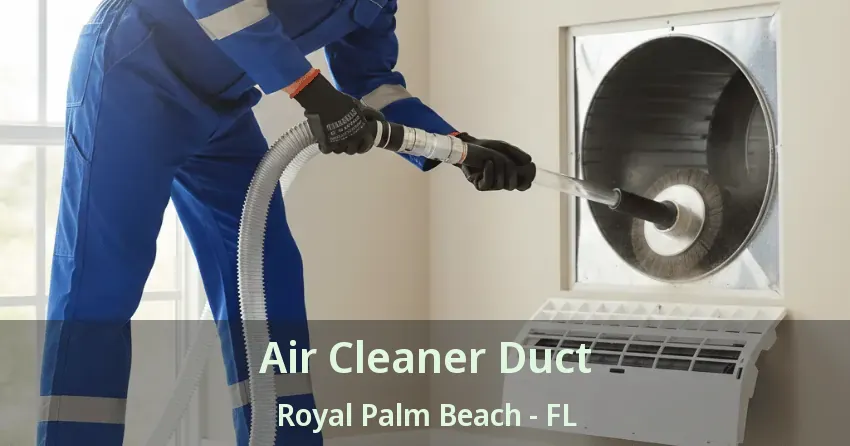Air Cleaner Duct Royal Palm Beach - FL