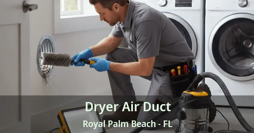 Dryer Air Duct Royal Palm Beach - FL