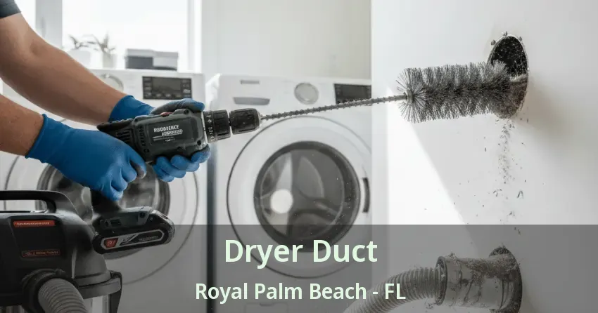 Dryer Duct Royal Palm Beach - FL