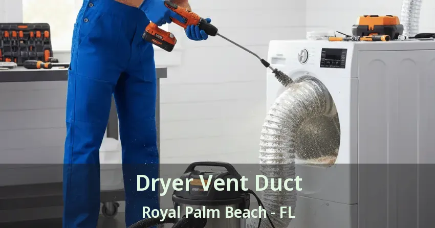 Dryer Vent Duct Royal Palm Beach - FL