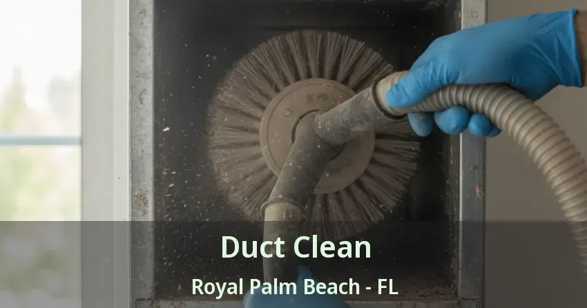 Duct Clean Royal Palm Beach - FL
