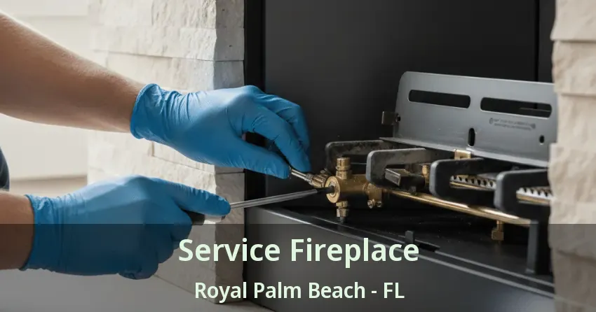 Service Fireplace Royal Palm Beach - FL Service Fireplace Royal Palm Beach - FL
